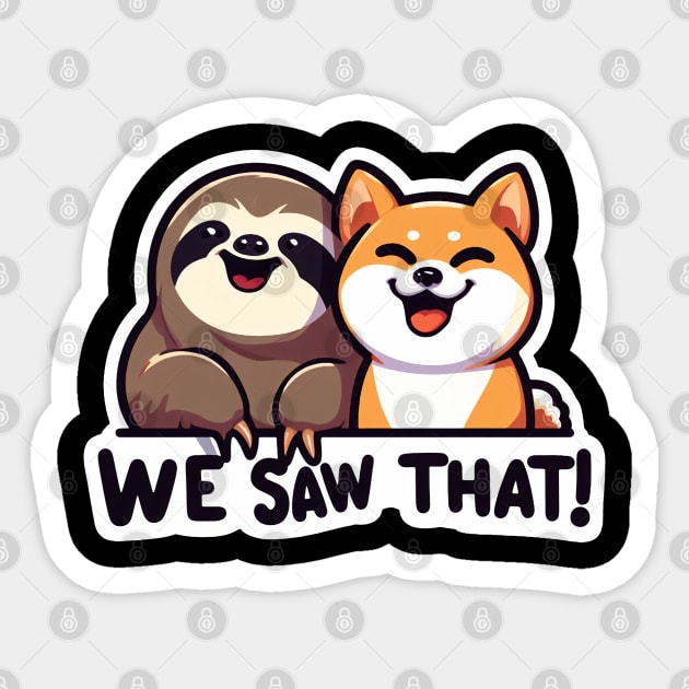 We Saw That MeMe Sloth and Shiba Inu Sticker by Plushism